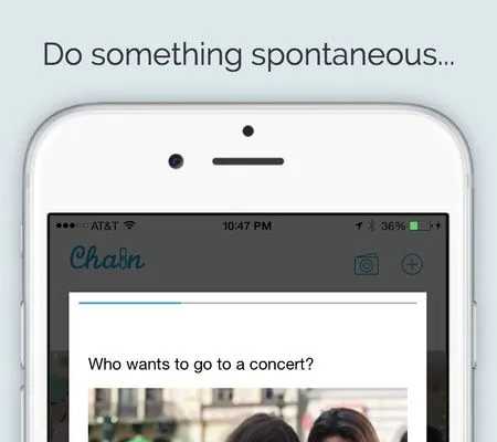 'Do something spontaneous...' above an iPhone showing the Chain app asking 'Who wants to go to a concert?'.
