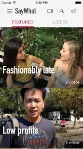 Mobile app screen 'SayWhat' with featured video cards titled 'Fashionably late' and 'Low profile'.
