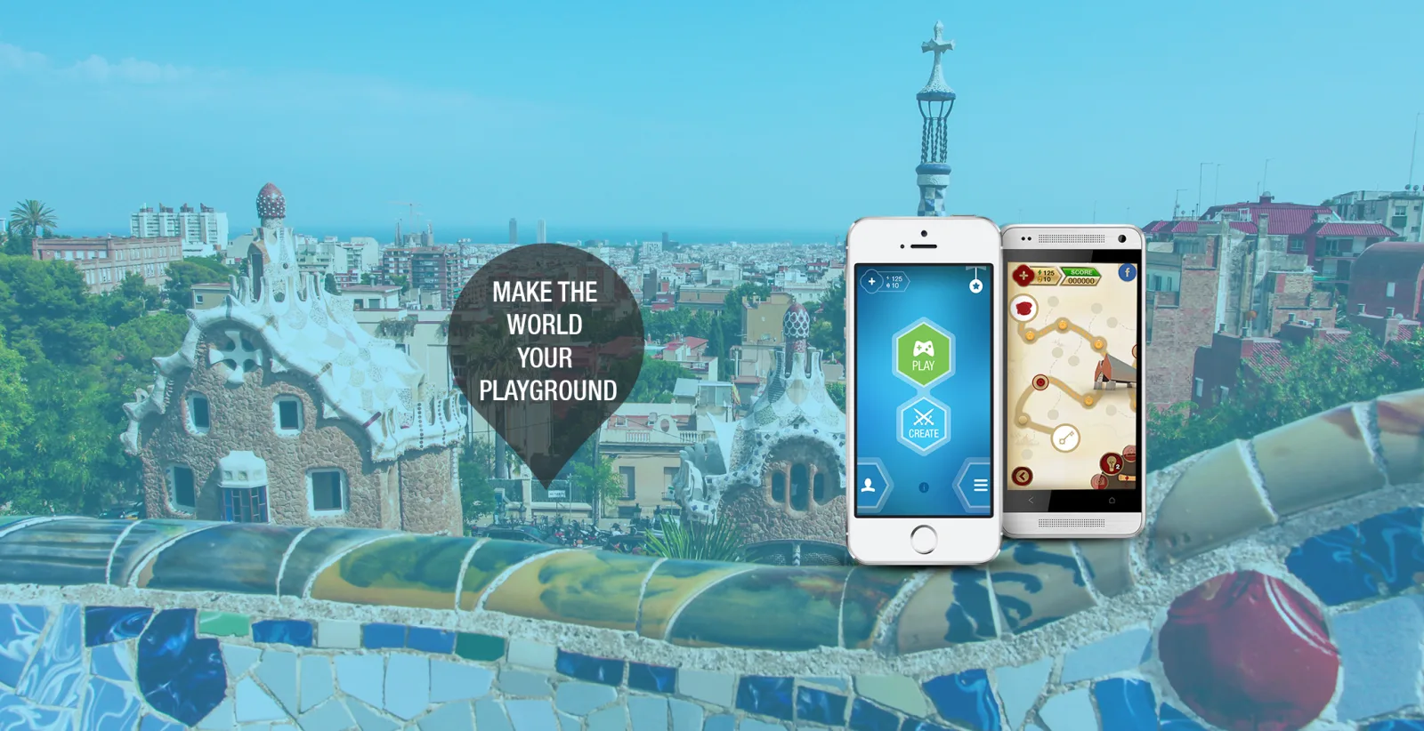 Two phones showing a location game over a photo of Park Guell in Barcelona, with "MAKE THE WORLD YOUR PLAYGROUND".