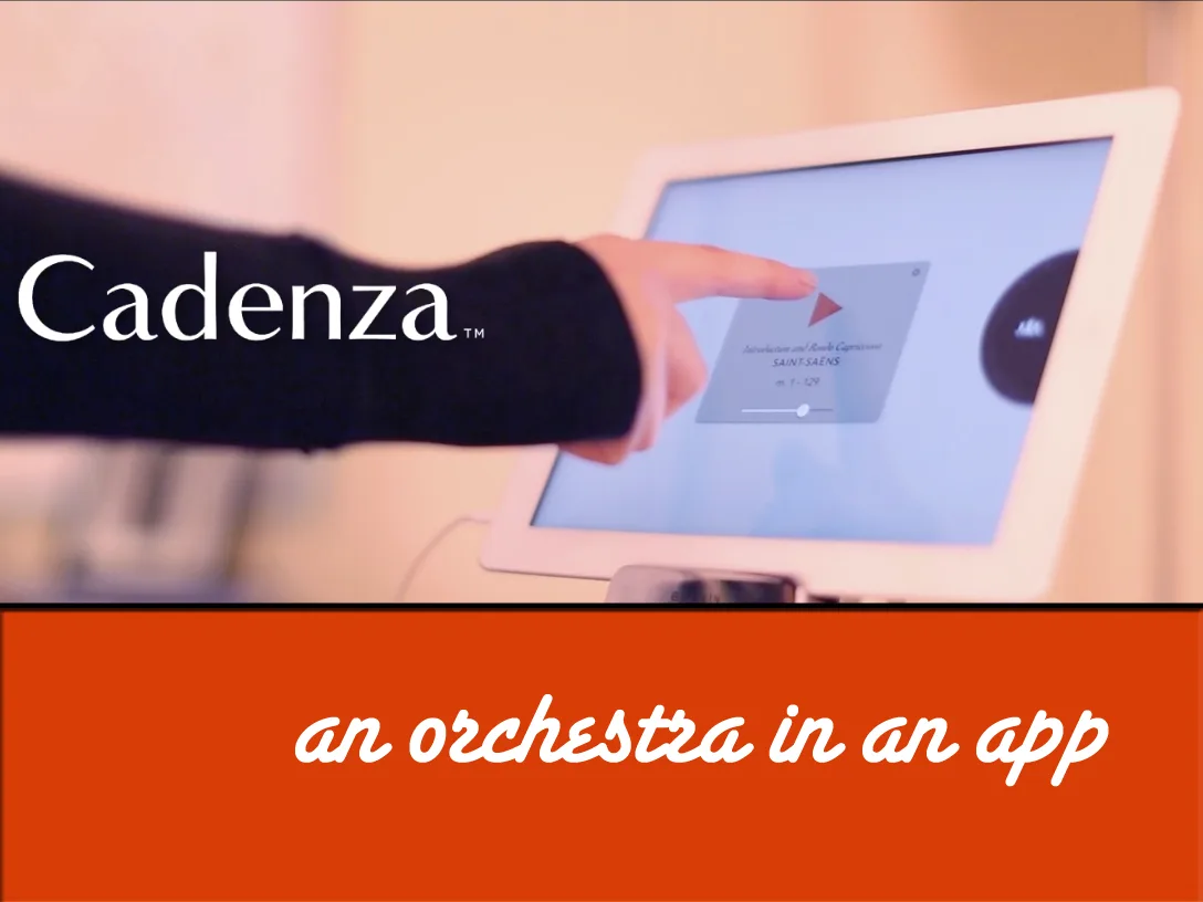 Photo of a hand pointing at an iPad on a stand with text 'Cadenza, an orchestra in an app'.